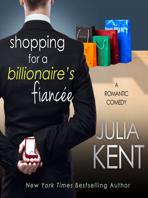 Title details for Shopping for a Billionaire's Fiancee by Julia Kent - Wait list
